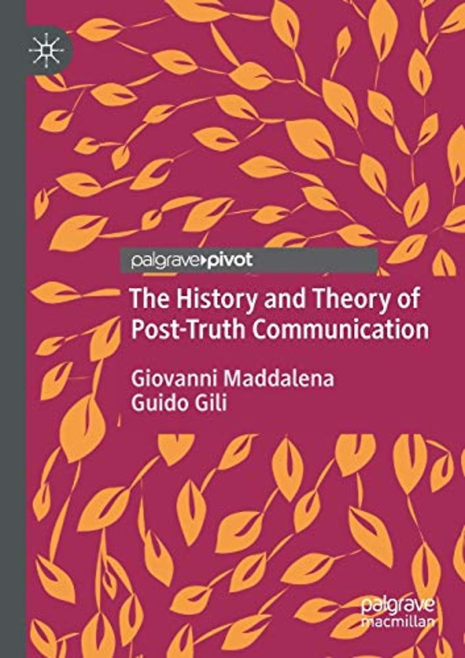 The History and Theory of Post-Truth Communication