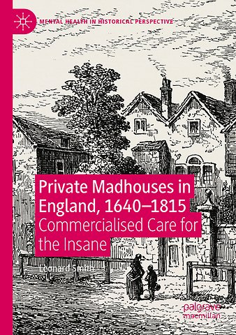 Private Madhouses in England, 1640–1815