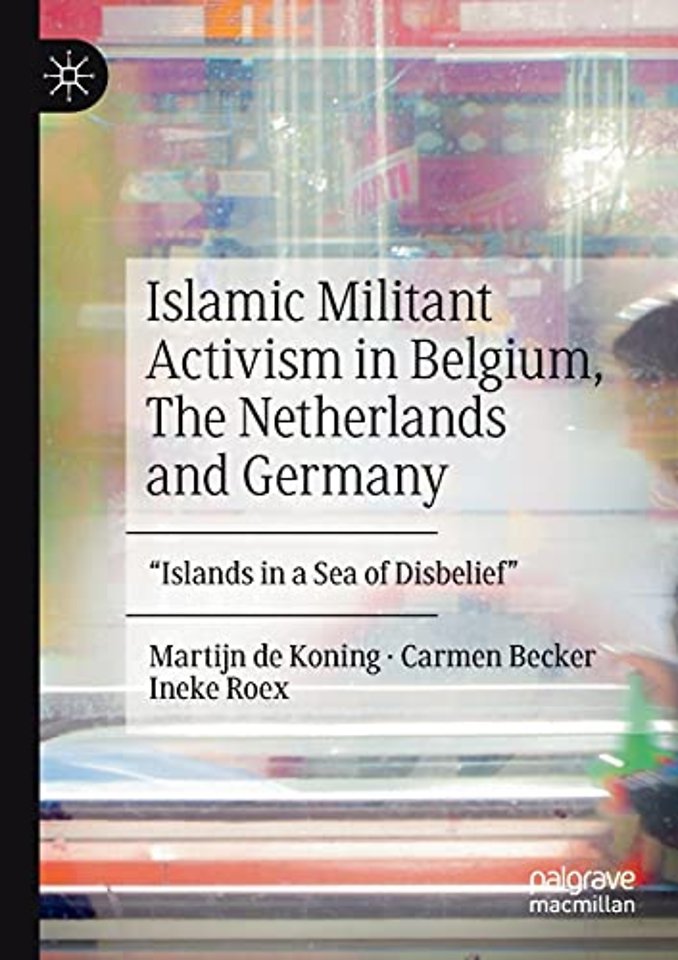 Islamic Militant Activism in Belgium, The Netherlands and Germany