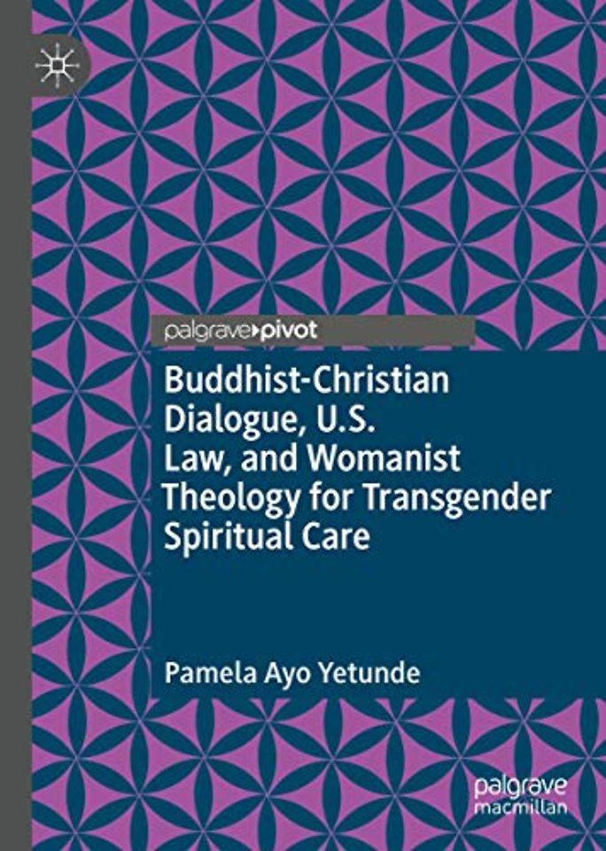 Buddhist-Christian Dialogue, U.S. Law, and Womanist Theology for Transgender Spiritual Care