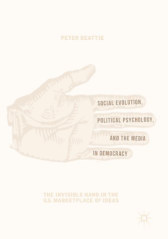Social Evolution, Political Psychology, and the Media in Democracy