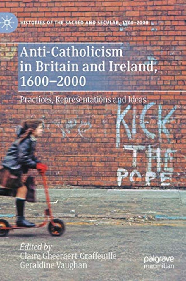 Anti-Catholicism in Britain and Ireland, 1600–2000