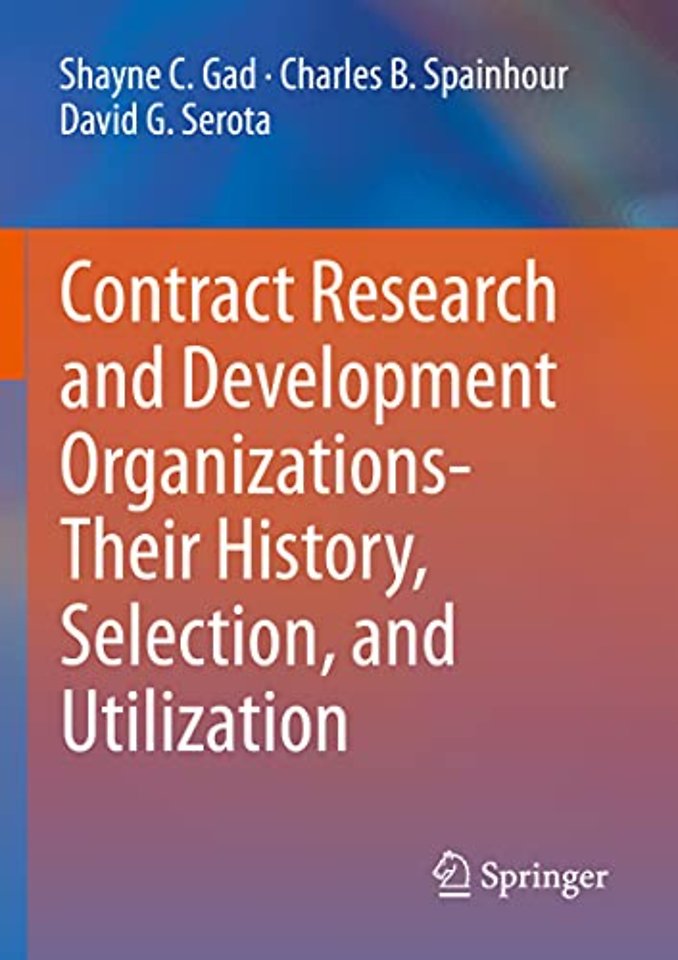 Contract Research and Development Organizations-Their History, Selection, and Utilization