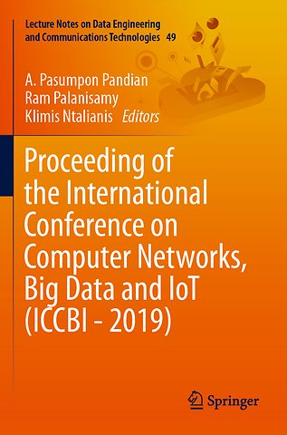 Proceeding of the International Conference on Computer Networks, Big Data and IoT (ICCBI - 2019)