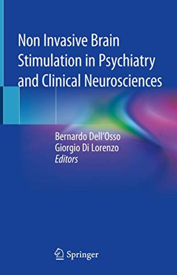 Non Invasive Brain Stimulation in Psychiatry and Clinical Neurosciences