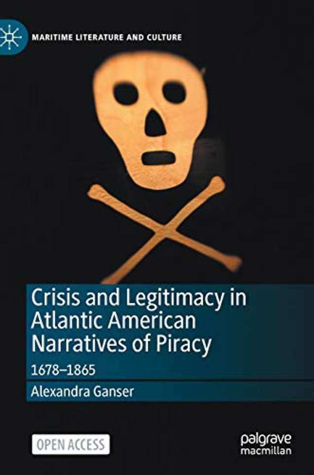 Crisis and Legitimacy in Atlantic American Narratives of Piracy