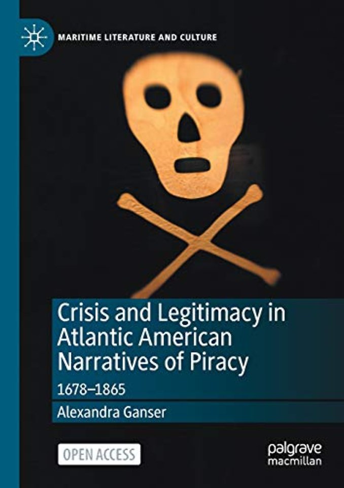 Crisis and Legitimacy in Atlantic American Narratives of Piracy