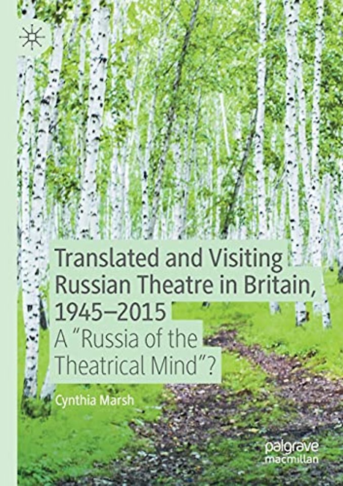 Translated and Visiting Russian Theatre in Britain, 1945–2015