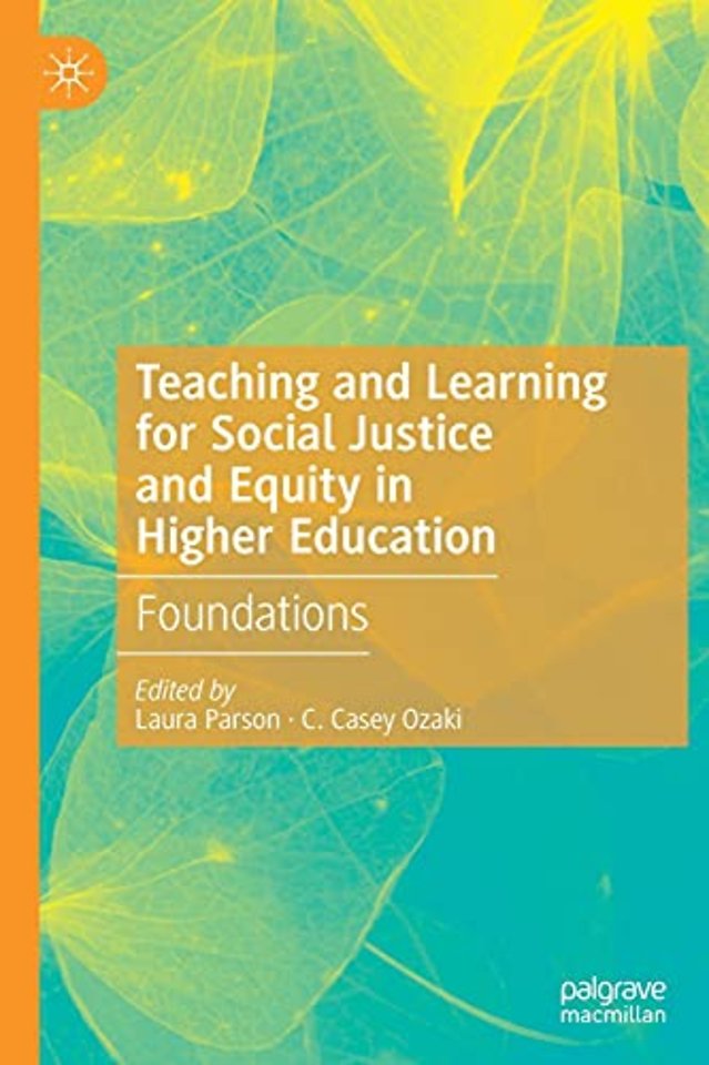 Teaching and Learning for Social Justice and Equity in Higher Education