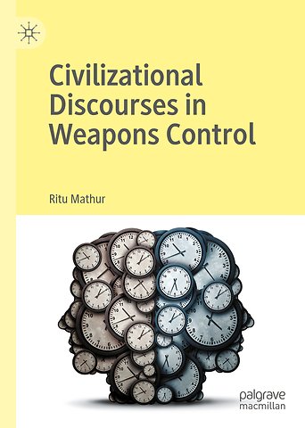 Civilizational Discourses in Weapons Control