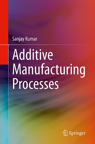 Additive Manufacturing Processes