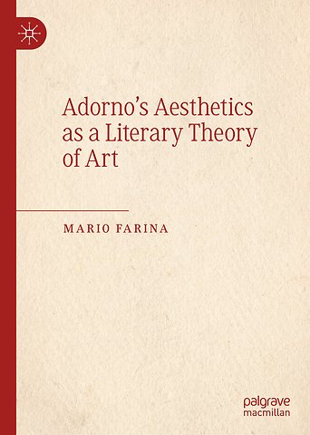 Adorno’s Aesthetics as a Literary Theory of Art