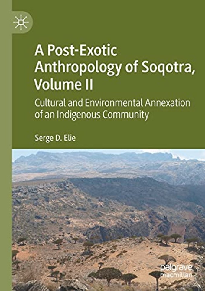 A Post-Exotic Anthropology of Soqotra, Volume II