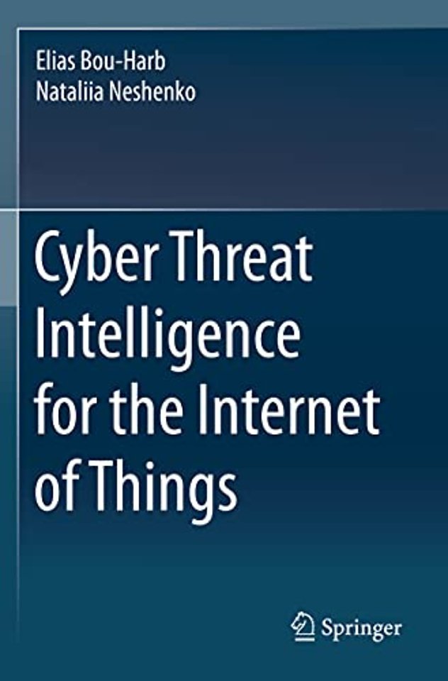 Cyber Threat Intelligence for the Internet of Things