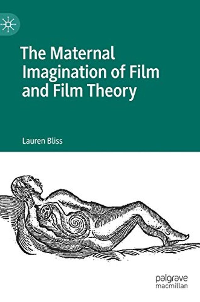 The Maternal Imagination of Film and Film Theory