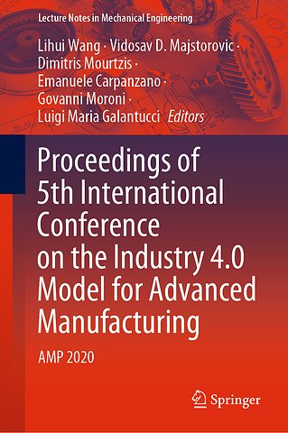Proceedings of 5th International Conference on the Industry 4.0 Model for Advanced Manufacturing