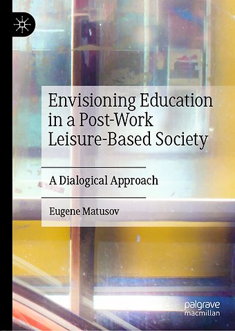 Envisioning Education in a Post-Work Leisure-Based Society