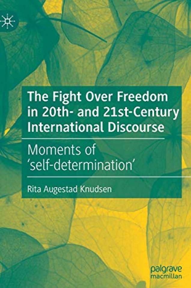 The Fight Over Freedom in 20th- and 21st-Century International Discourse