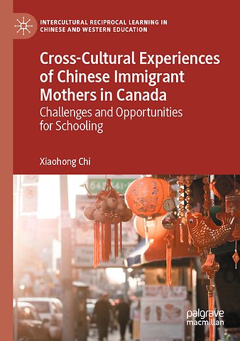 Cross-Cultural Experiences of Chinese Immigrant Mothers in Canada
