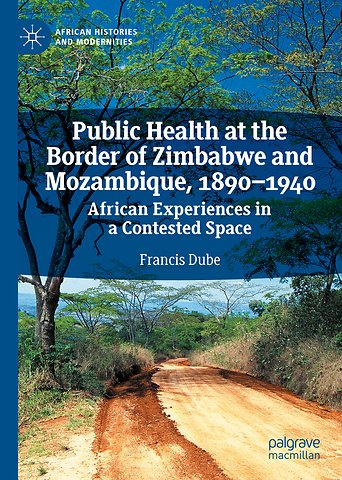 Public Health at the Border of Zimbabwe and Mozambique, 1890–1940
