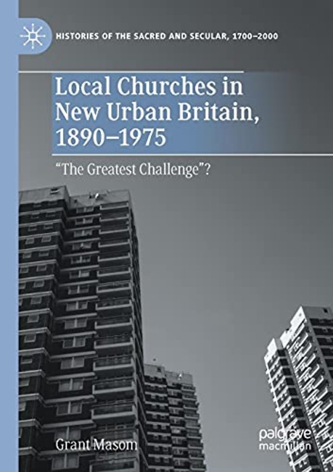 Local Churches in New Urban Britain, 1890-1975