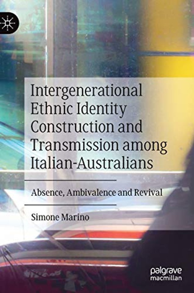 Intergenerational Ethnic Identity Construction and Transmission among Italian-Australians