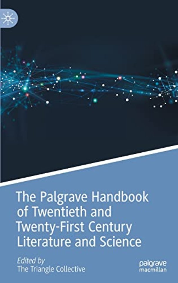 The Palgrave Handbook of Twentieth and Twenty-First Century Literature and Science