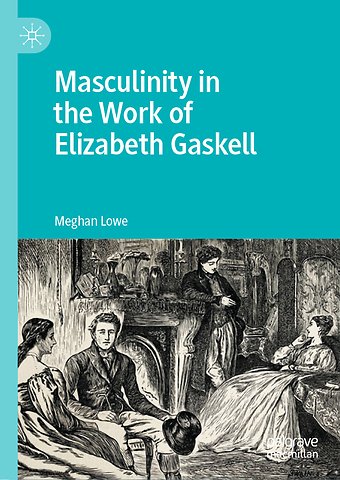 Masculinity in the Work of Elizabeth Gaskell