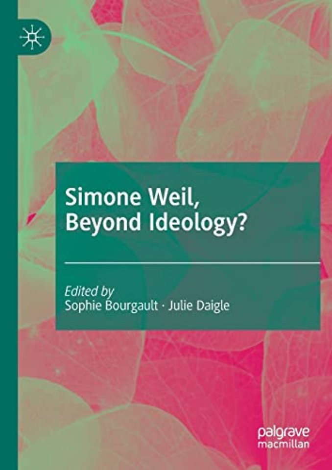 Simone Weil, Beyond Ideology?