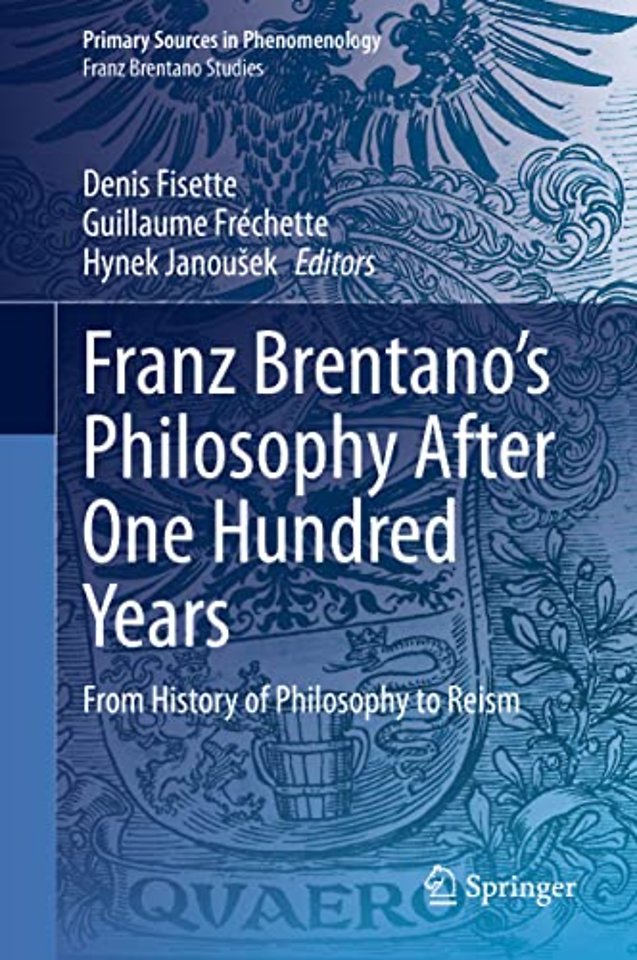 Franz Brentano’s Philosophy After One Hundred Years