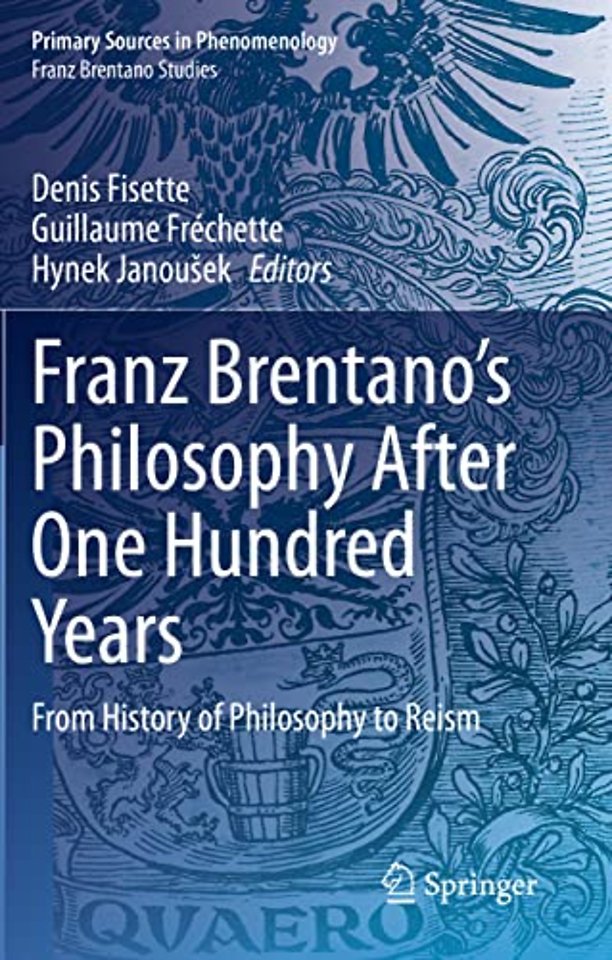 Franz Brentano’s Philosophy After One Hundred Years