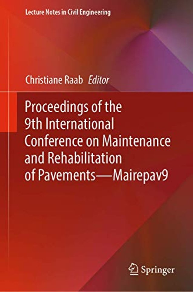 Proceedings of the 9th International Conference on Maintenance and Rehabilitation of Pavements—Mairepav9