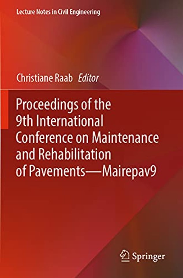 Proceedings of the 9th International Conference on Maintenance and Rehabilitation of Pavements—Mairepav9