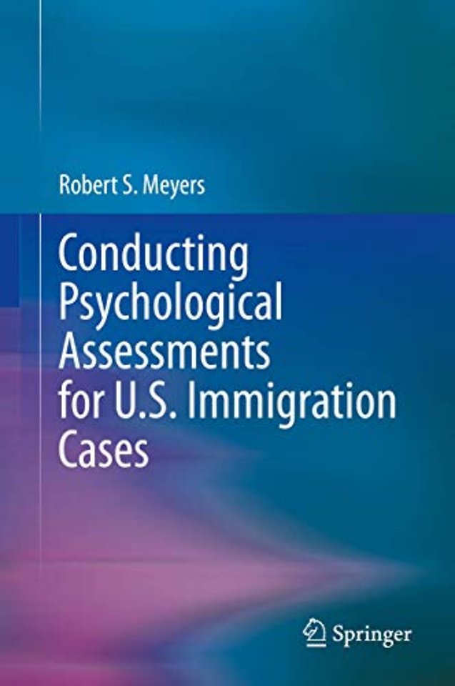 Conducting Psychological Assessments for U.S. Immigration Cases