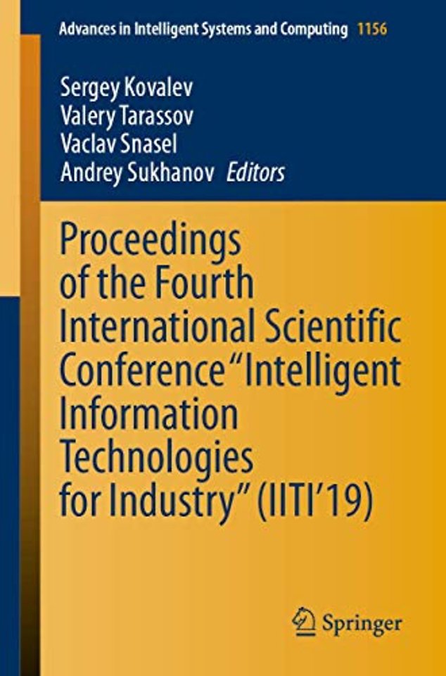 Proceedings of the Fourth International Scientific Conference “Intelligent Information Technologies for Industry” (IITI’19)