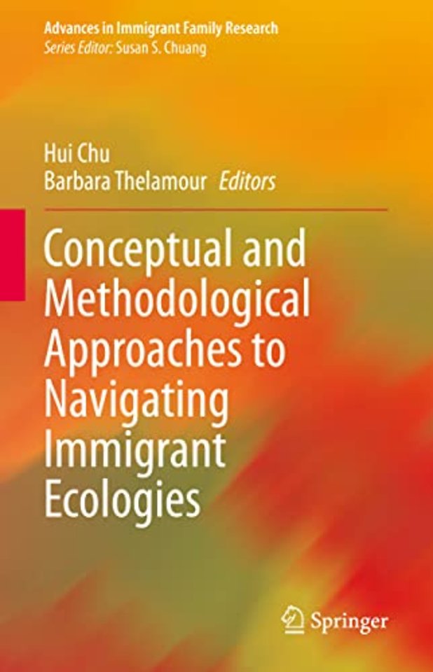 Conceptual and Methodological Approaches to Navigating Immigrant Ecologies
