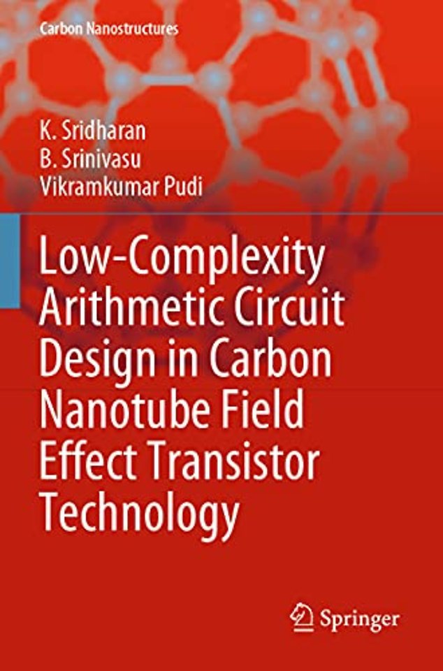 Low-Complexity Arithmetic Circuit Design in Carbon Nanotube Field Effect Transistor Technology