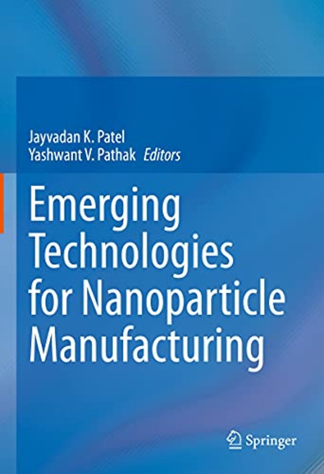 Emerging Technologies for Nanoparticle Manufacturing