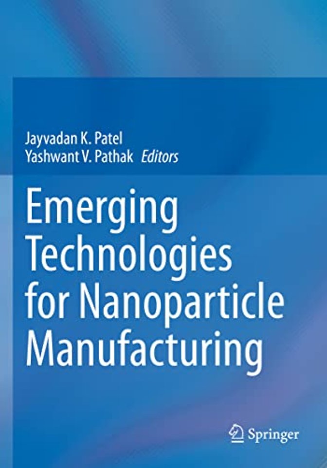 Emerging Technologies for Nanoparticle Manufacturing