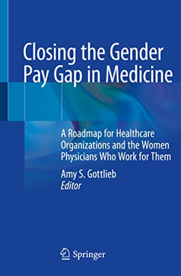 Closing the Gender Pay Gap in Medicine