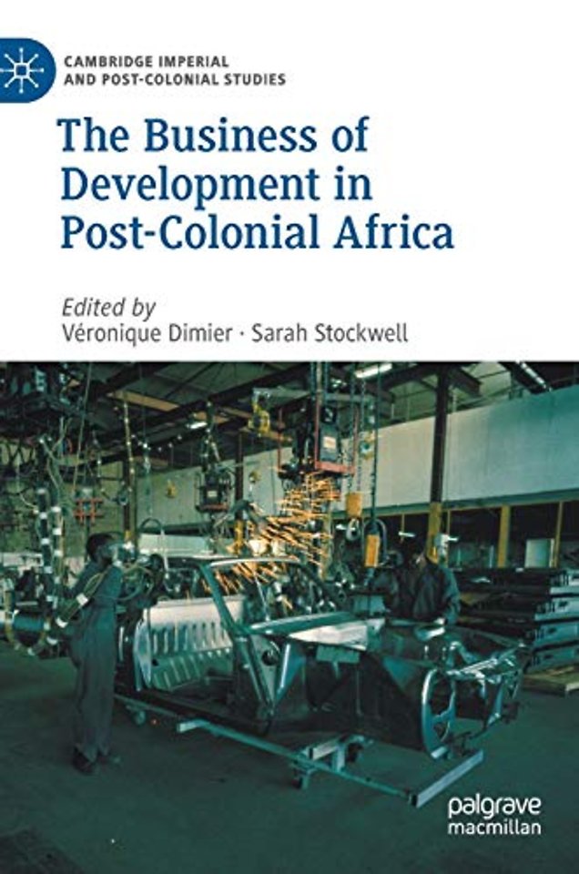 The Business of Development in Post-Colonial Africa