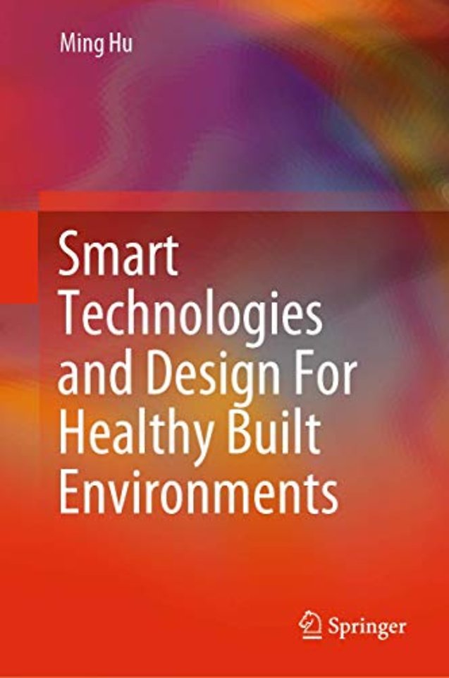 Smart Technologies and Design For Healthy Built Environments