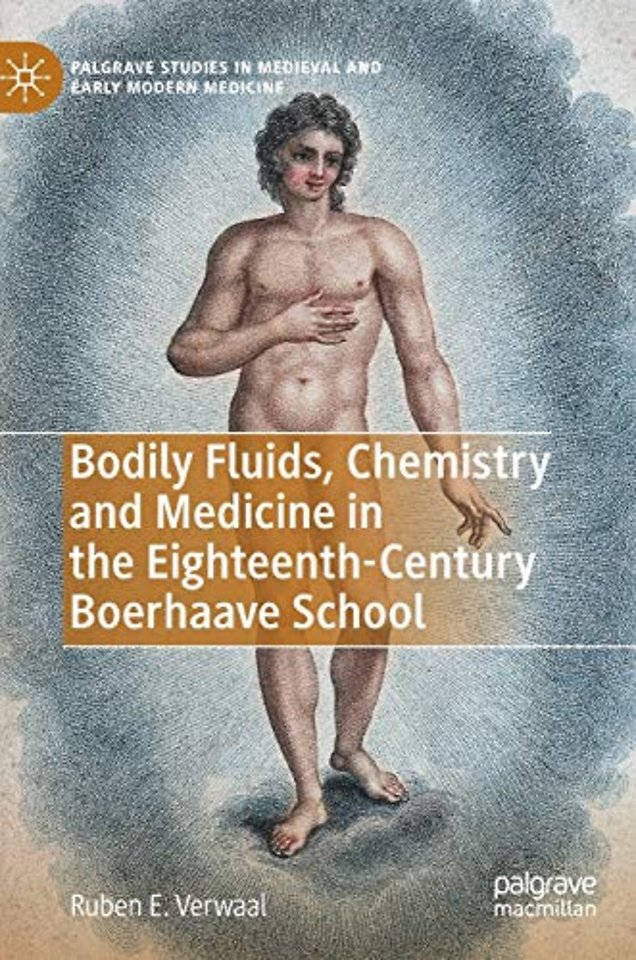 Bodily Fluids, Chemistry and Medicine in the Eighteenth-Century Boerhaave School