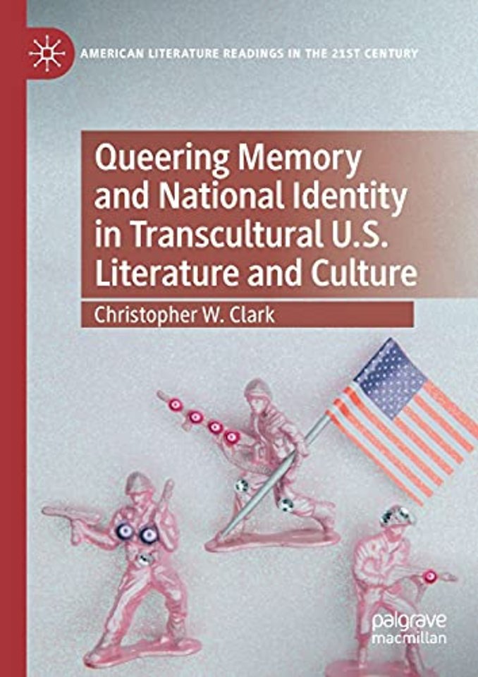 Queering Memory and National Identity in Transcultural U.S. Literature and Culture
