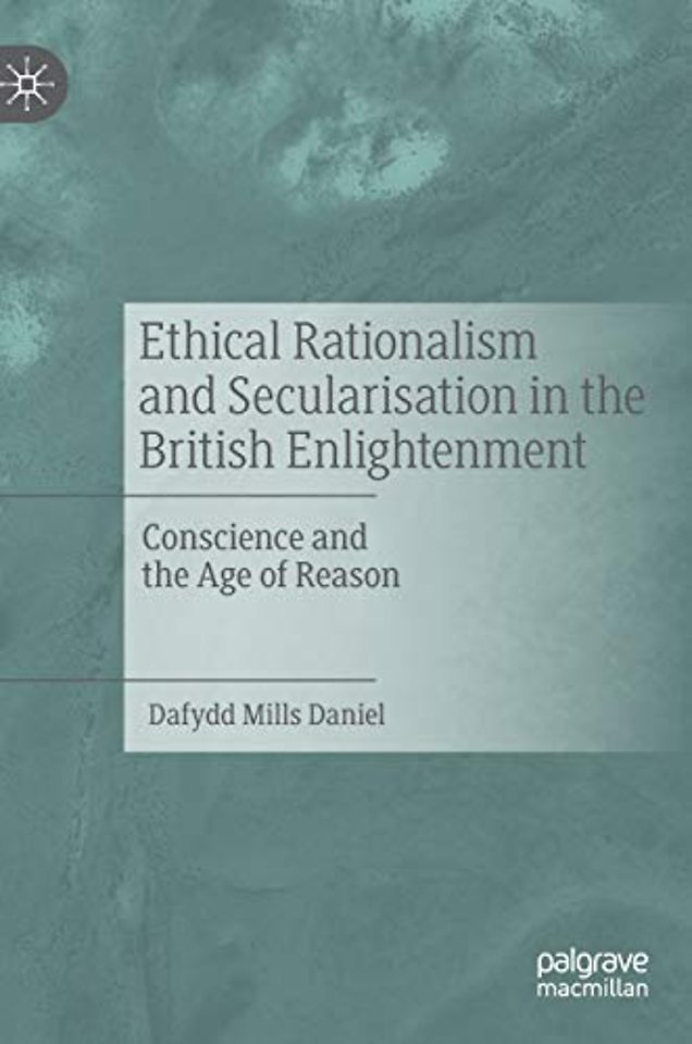 Ethical Rationalism and Secularisation in the British Enlightenment
