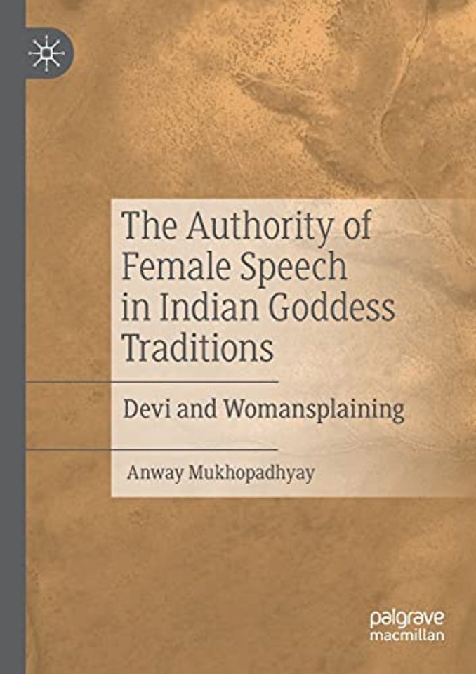 The Authority of Female Speech in Indian Goddess Traditions