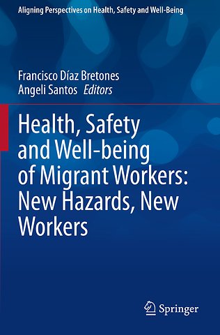 Health, Safety and Well-being of Migrant Workers: New Hazards, New Workers