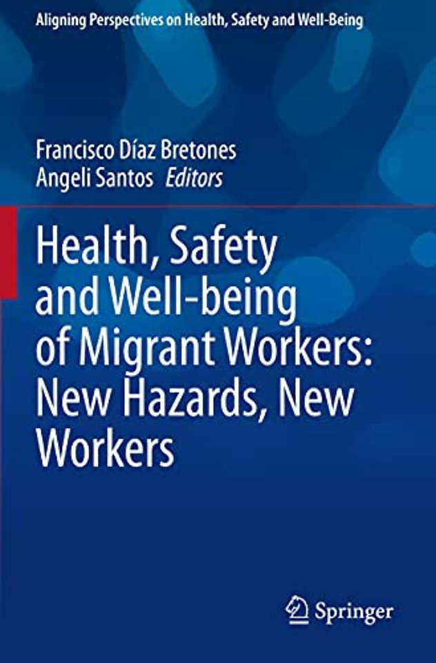 Health, Safety and Well-being of Migrant Workers: New Hazards, New Workers