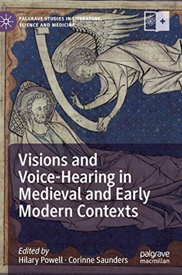 Visions and Voice-Hearing in Medieval and Early Modern Contexts