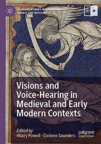 Visions and Voice-Hearing in Medieval and Early Modern Contexts
